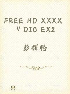 FREE HD XXXX ⅤDIO EX2